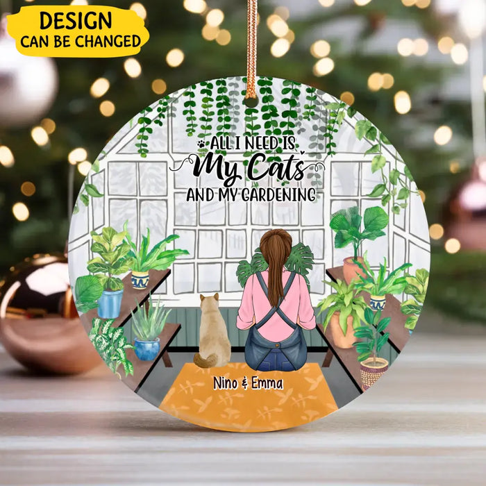 All I Need Is My Cats And My Gardening - Personalized Christmas Gifts Custom Ornament For Cat & Gardening Lovers