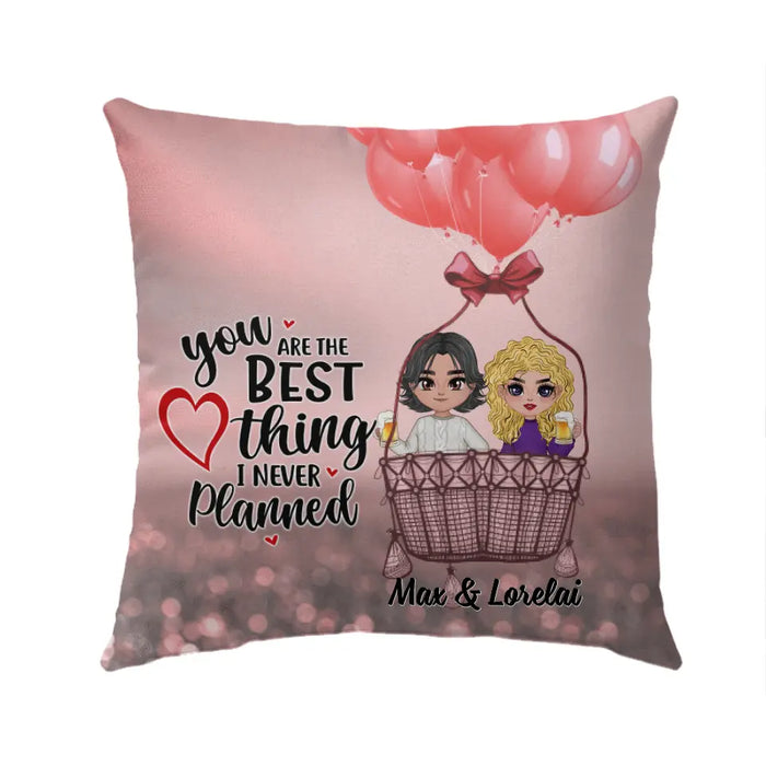 You Are The Best Thing I Never Planned - Personalized Pillow For Couples, Him, Her, Valentine's Day