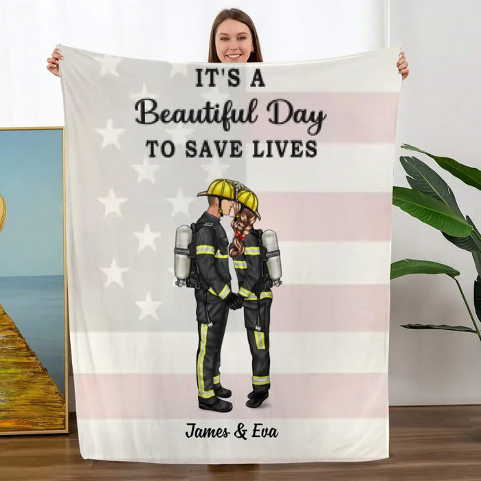 It's a Beautiful Day to Save Lives - Personalized Gifts Custom Firefighter Blanket for Couples, Firefighter Nurse Police Officer Military