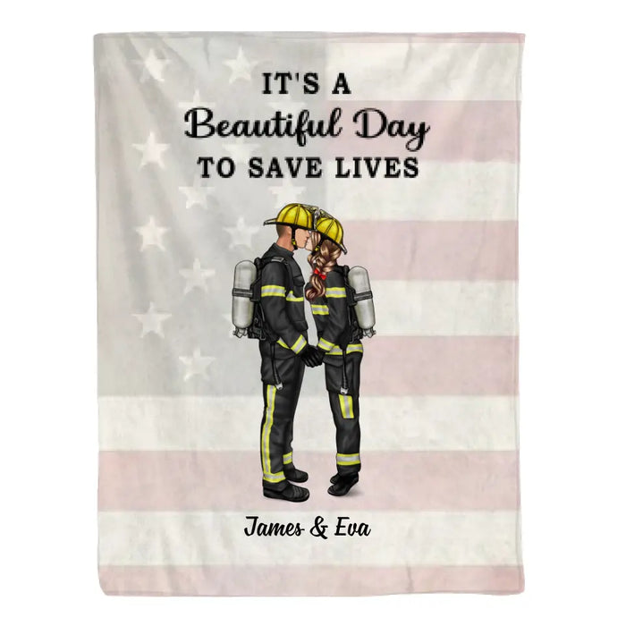 It's a Beautiful Day to Save Lives - Personalized Gifts Custom Firefighter Blanket for Couples, Firefighter Nurse Police Officer Military