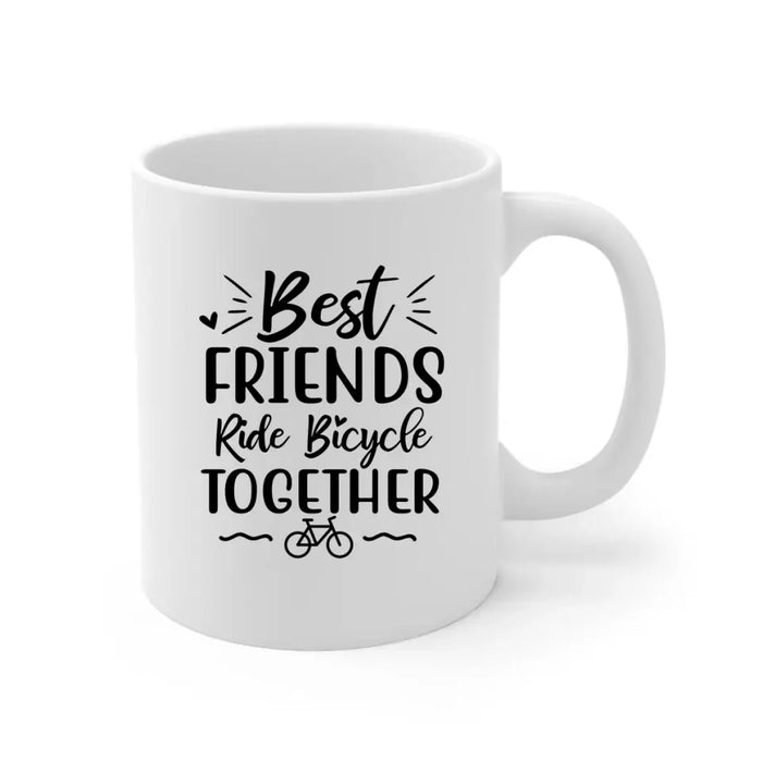 Best Friends Ride Bicycle Together - Personalized Mug For Couples, Friends, Cycling