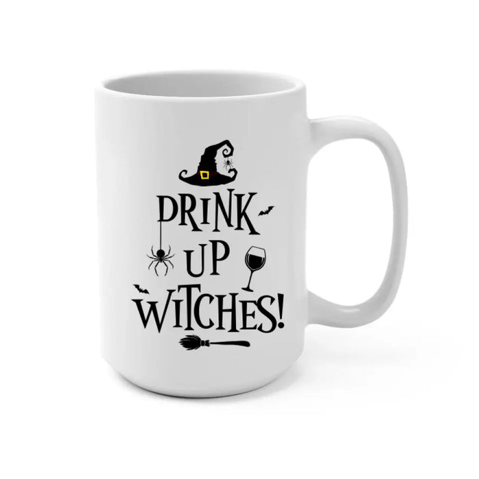 Personalized Mug, Drink Up Witches - Halloween Gift, Gift For Sisters, Best Friends