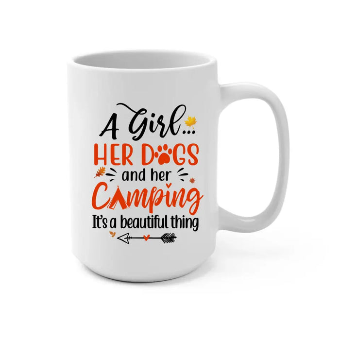 Personalized Mug, A Girl Her Dogs And Her Camping It's A Beautiful Thing - Fall Season Gift, Gift For Campers And Dog Lovers