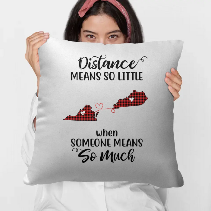 Personalized Pillow, Distance Means So Little When Someone Means So Much Custom Long Distance Gift