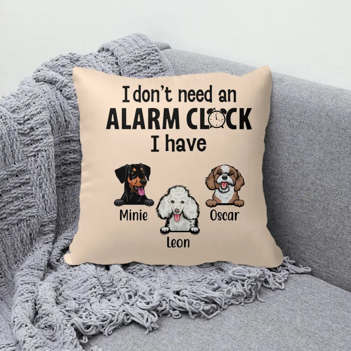 Personalized Pillow, I Don't Need An Alarm Clock I Have My Pets, Custom Gift For Dog And Cat Lovers