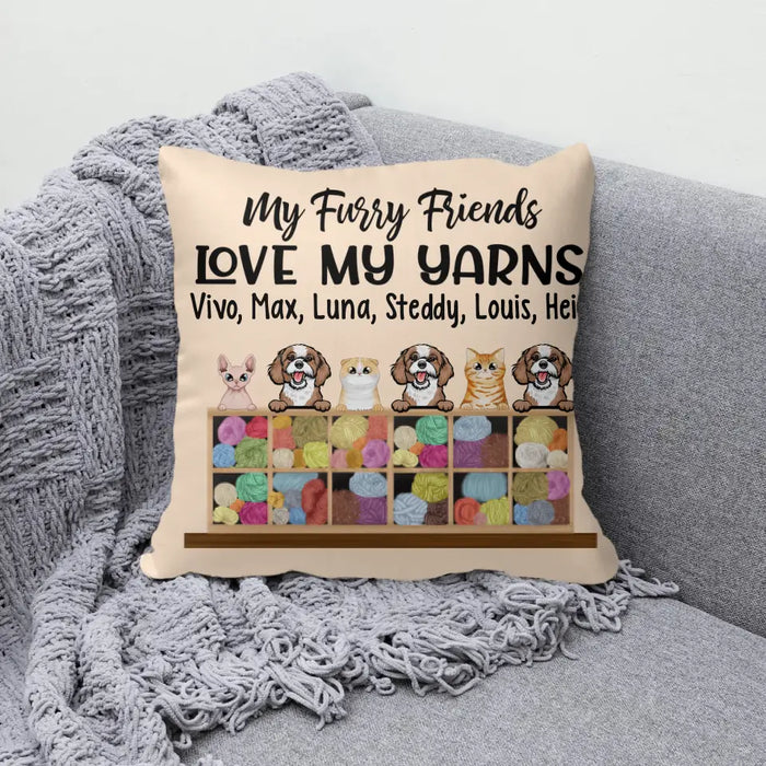 Personalized Pillow, My Furry Friends Love My Yarns, Gift For Knitters, Crocheters And Dog Lovers, Cat Lovers