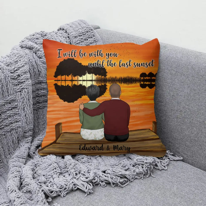 I Will Be with You Until the Last Sunset - Anniversary Personalized Gifts Custom Pillow for Family