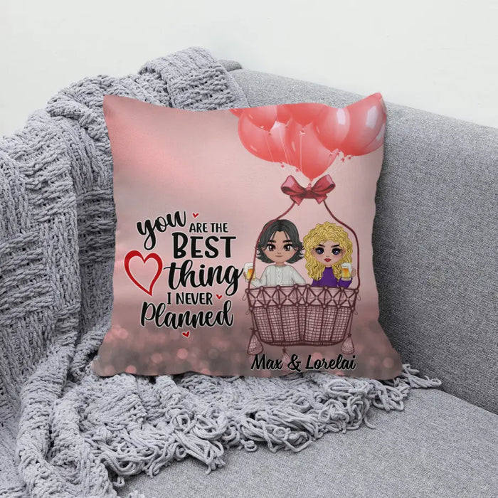 You Are The Best Thing I Never Planned - Personalized Pillow For Couples, Him, Her, Valentine's Day