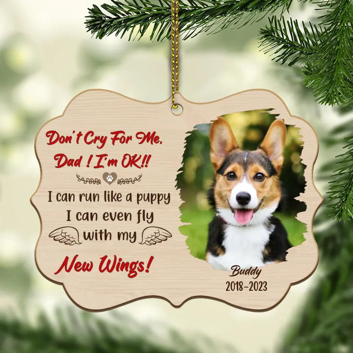 Don't Cry For Me I'm OK - Personalized Gifts Custom Wooden Ornament For Pet Lovers For Loss of Pet, Pet Loss Sympathy Gifts