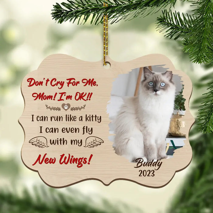 Don't Cry For Me I'm OK - Personalized Gifts Custom Wooden Ornament For Pet Lovers For Loss of Pet, Pet Loss Sympathy Gifts