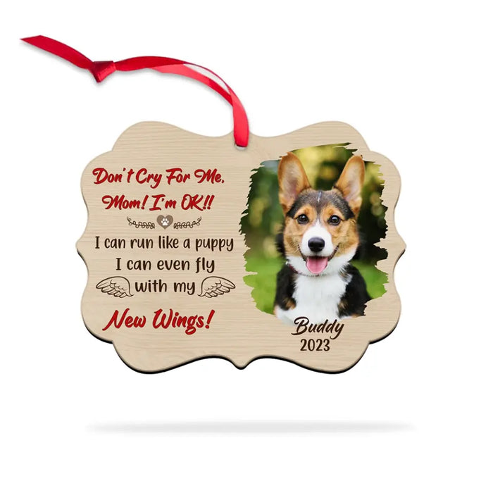 Don't Cry For Me I'm OK - Personalized Gifts Custom Wooden Ornament For Pet Lovers For Loss of Pet, Pet Loss Sympathy Gifts