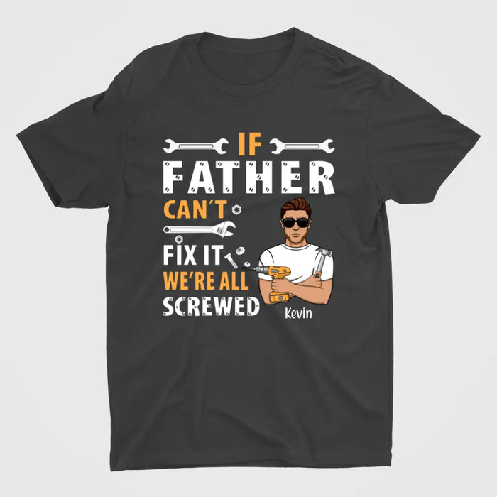 If Father Can't Fix It - Personalized Gifts Custom Mechanic Shirt For Grandpa For Dad, Mechanic Gifts