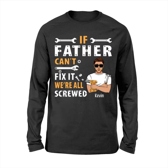 If Father Can't Fix It - Personalized Gifts Custom Mechanic Shirt For Grandpa For Dad, Mechanic Gifts