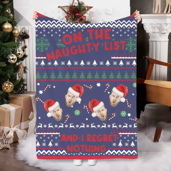 On the Naughty List and I Regret Nothing - Christmas Personalized Photo Upload Gifts Custom Funny Face Blanket for Him for Her, For Family