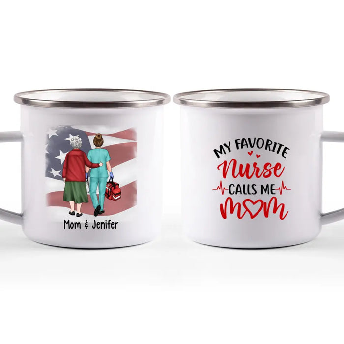 My Favorite Nurse Calls Me Mom - Personalized Campfire Mug For Mom, Nurse, Mother's Day