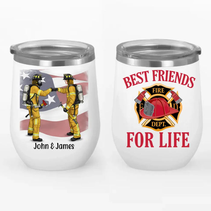 Best Firefighter Friends For Life - Personalized Wine Tumbler For Couples, Friends, Family, Firefighters