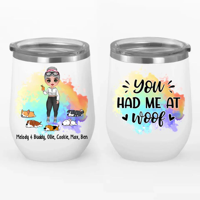 You Had Me at Woof - Personalized Gifts Custom Dog Wine Tumbler for Dog Mom, Dog Lovers