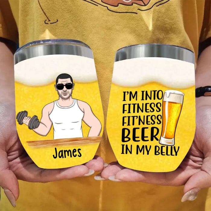 Personalized Wine Tumbler, I Fitness Fit'ness Beer In My Belly, Gift For Fitness Lovers And Beer Lovers