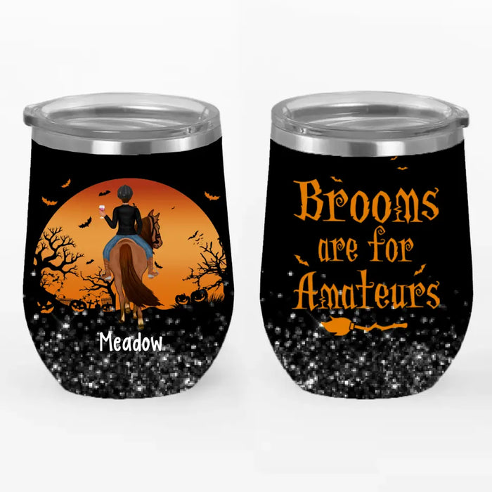 Personalized Wine Tumbler, Brooms Are For Amateurs, Horse Riding Witch, Gift For Horse Lovers, Gift For Horse Riding Fans