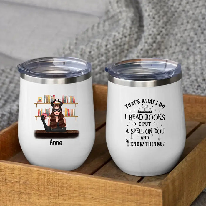 Personalized Wine Tumbler, I Read Books, I Put A Spell On You, Gifts For Book Lovers, Gifts For Halloween