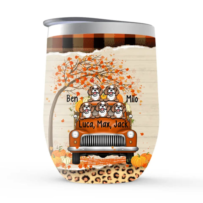 Personalized Wine Tumbler, Up To 5 Dogs, Life Is Better With Dogs, Dogs And Pumpkin Truck, Gift For Dog Lovers In Autumn