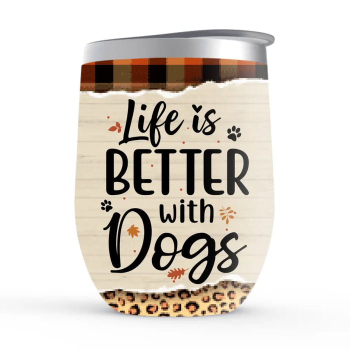 Personalized Wine Tumbler, Up To 5 Dogs, Life Is Better With Dogs, Dogs And Pumpkin Truck, Gift For Dog Lovers In Autumn