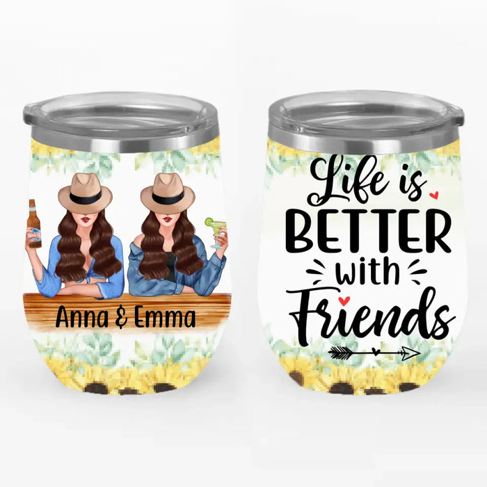 Personalized Wine Tumbler, Drinking Sisters, Life Is Better With Friends - Gifts For Sisters, Best Friends