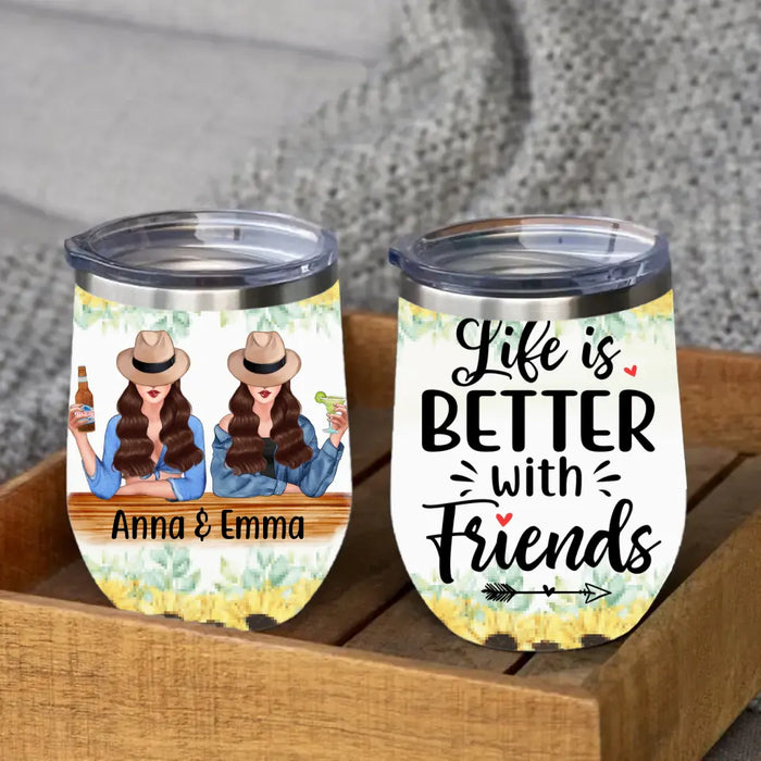 Personalized Wine Tumbler, Drinking Sisters, Life Is Better With Friends - Gifts For Sisters, Best Friends