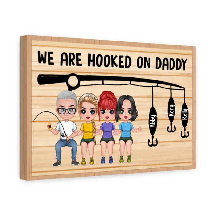 We Are Hooked on Daddy - Personalized Gifts Custom Fishing Canvas for Him, for Dad, for Him, Fishing Lovers