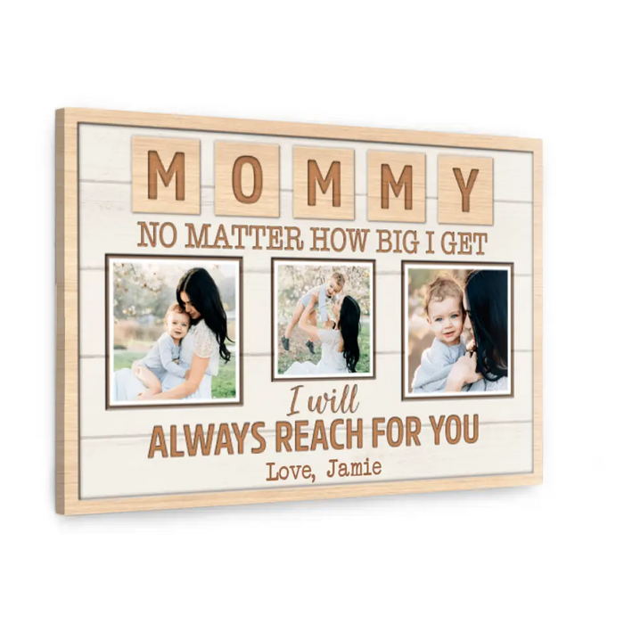 Mommy No Matter How Big I Get - Custom Canvas Photo Upload, For Mom, Mother's Day