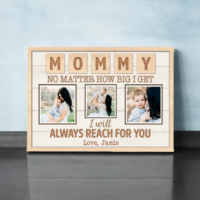 Mommy No Matter How Big I Get - Custom Canvas Photo Upload, For Mom, Mother's Day