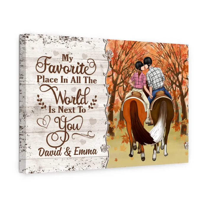 Personalized Canvas, My Favorite Place In All The World Is Next To You, Couple Riding Horse And Kissing, Gift For Hose Riding Fans, Gift For Couples