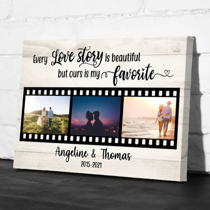 Personalized Canvas, Every Love Story Is Beautiful But Ours Is My Favorite, Anniversary Gifts For Couple