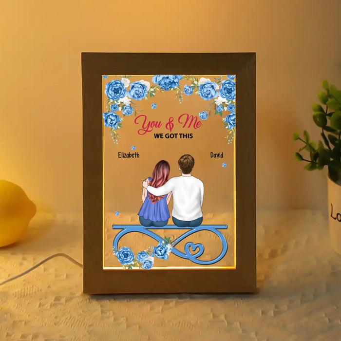 You And Me We Got This - Personalized Anniversary Gift Custom Frame Lamp, Gift for Him/Her, For Husband/Wife, Couples