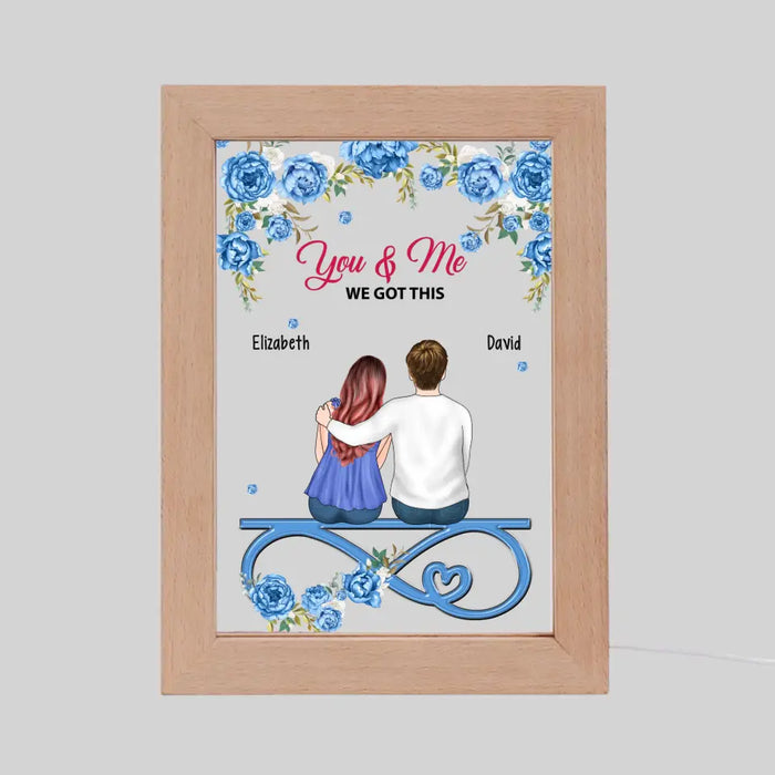 You And Me We Got This - Personalized Anniversary Gift Custom Frame Lamp, Gift for Him/Her, For Husband/Wife, Couples