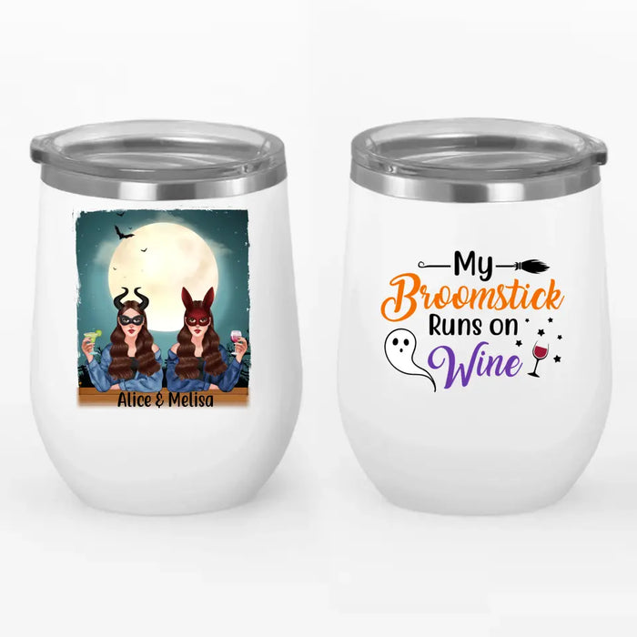 Personalized Wine Tumbler, My Broomstick Runs On Wine, Halloween Gift For Friends