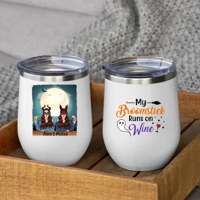 Personalized Wine Tumbler, My Broomstick Runs On Wine, Halloween Gift For Friends