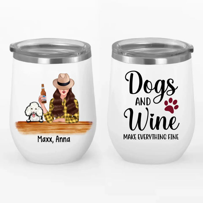 Dogs and Wine Make Everything Fine - Personalized Gifts Custom Dog Wine Tumbler for Dog Mom, Dog Lovers