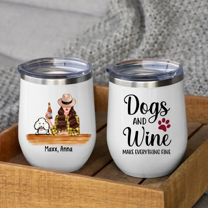 Dogs and Wine Make Everything Fine - Personalized Gifts Custom Dog Wine Tumbler for Dog Mom, Dog Lovers