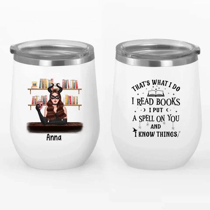 Personalized Wine Tumbler, I Read Books, I Put A Spell On You, Gifts For Book Lovers, Gifts For Halloween