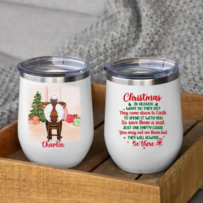 Personalized Wine Tumbler, Memorial Chair Christmas - You May Not See Them But They Will Be There, Christmas Memorial Gift For Him/Her