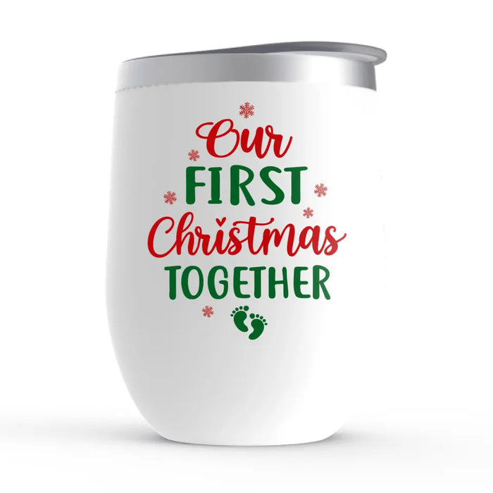 Personalized Wine Tumbler, Baby First Christmas - Our First Christmas Together, Christmas Gift For Family