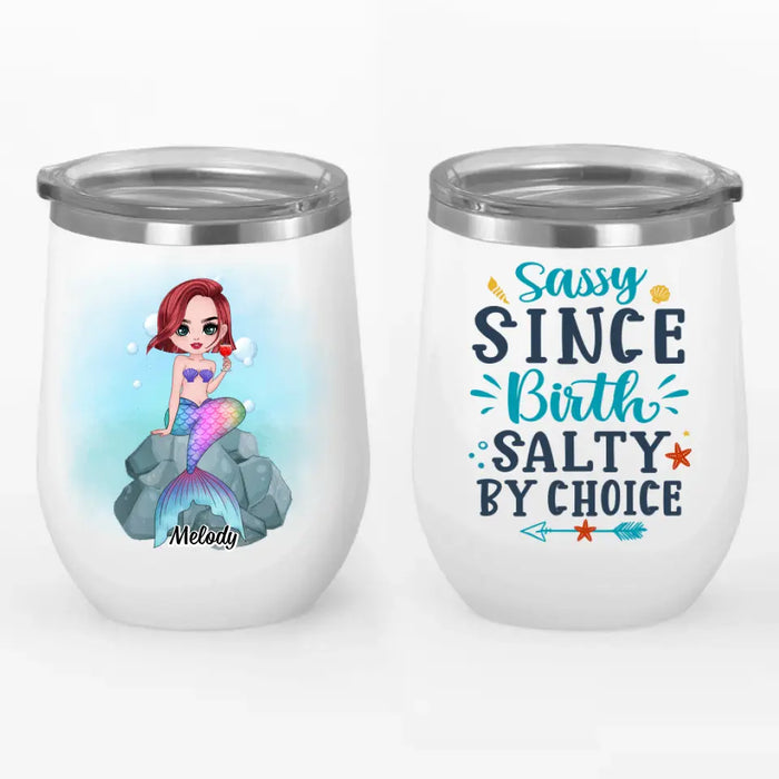 Personalized Wine Tumbler, Gift For Mermaid Fans, Sassy Since Birth, Salty By Choice, Mermaid Drinking