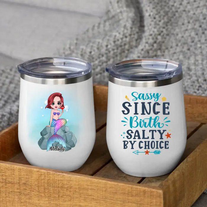 Personalized Wine Tumbler, Gift For Mermaid Fans, Sassy Since Birth, Salty By Choice, Mermaid Drinking