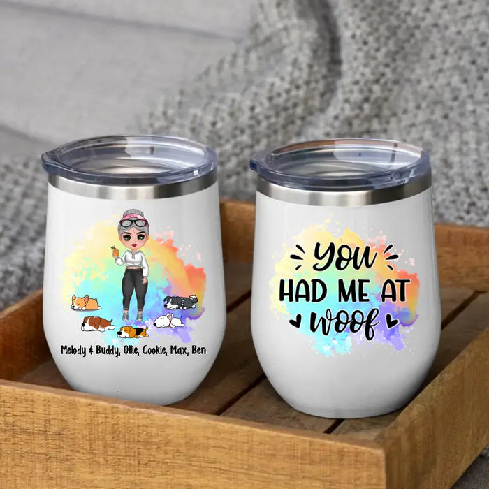 You Had Me at Woof - Personalized Gifts Custom Dog Wine Tumbler for Dog Mom, Dog Lovers