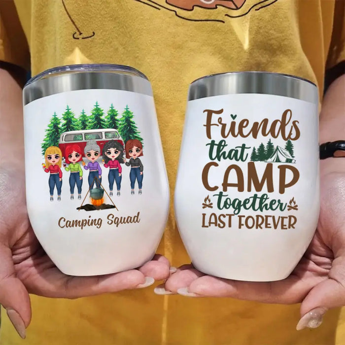 Personalized Wine Tumbler, Gift For Sisters, Best Friends, Camping Lovers, Up To 5 Girls, Sisters Drinking, Friends That Camp Together Last Forever