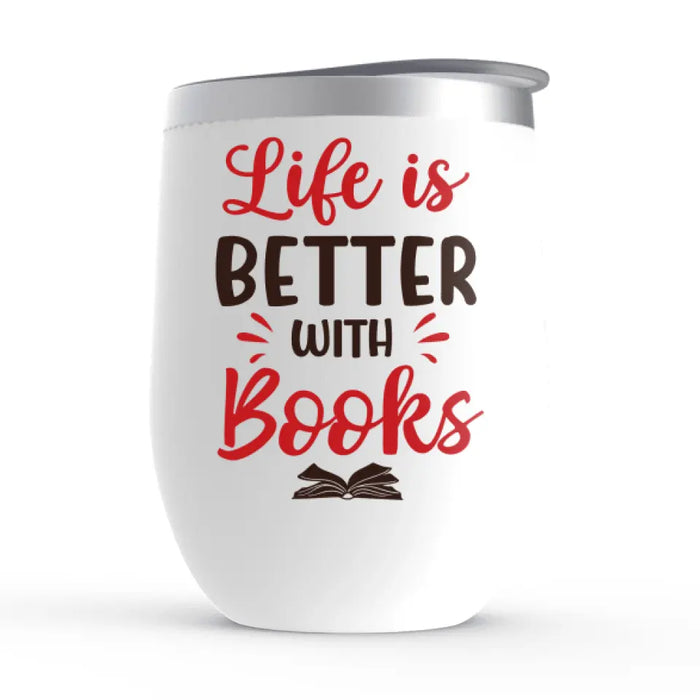 Personalized Wine Tumbler, Gift For Book Lovers, Chibi Drinking With Books, Life Is Better With Books