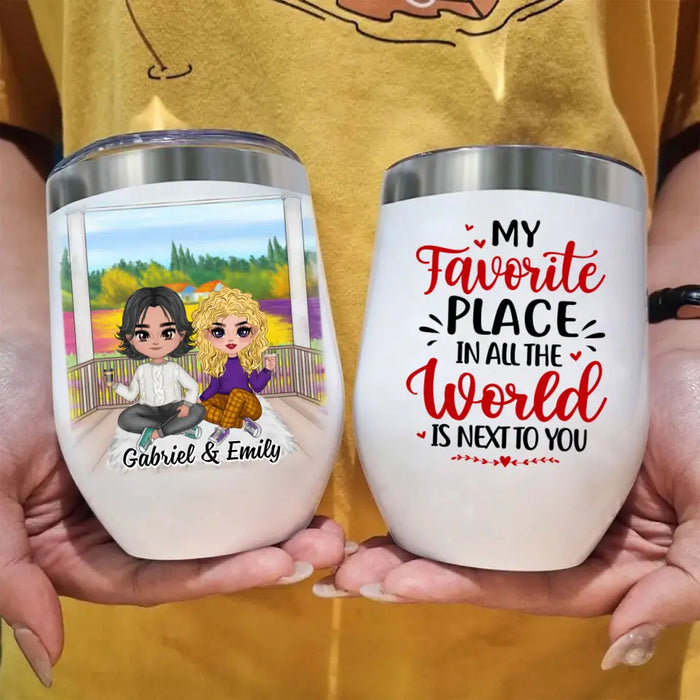 My Favorite Place In All The World - Personalized Wine Tumbler For Couples, Her, Him, Valentine's Day