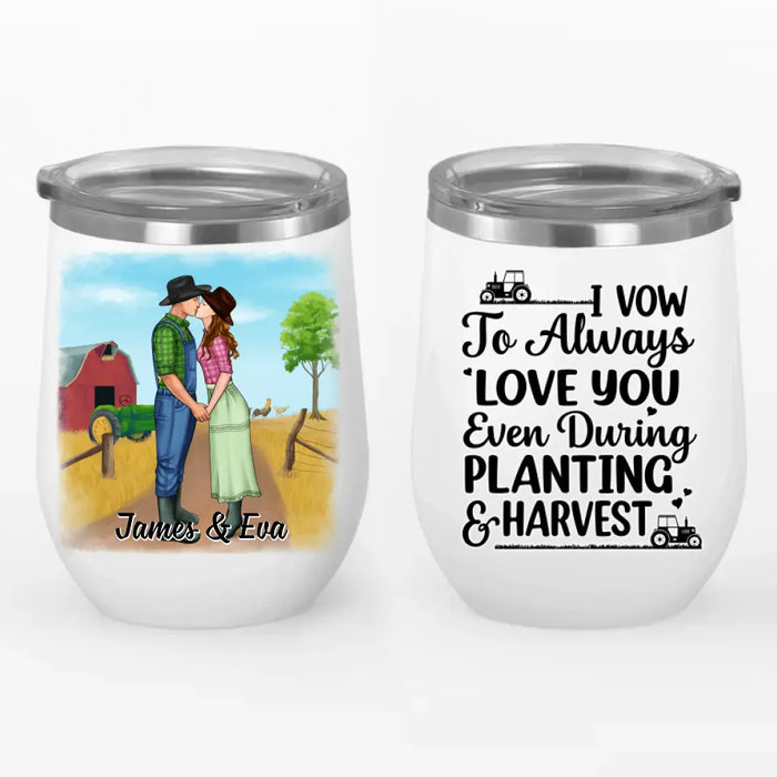 I Vow To Always Love You - Personalized Wine Tumbler For Couples, For Her, For Him, Farmer