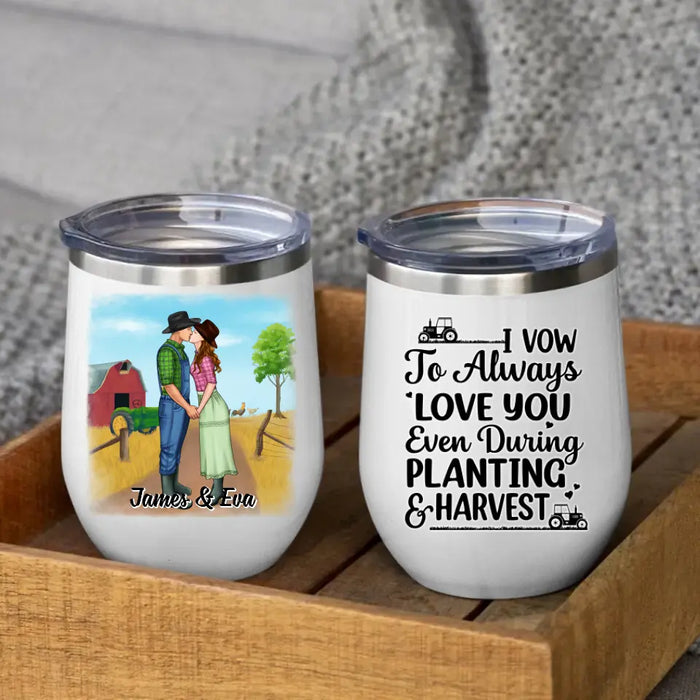 I Vow To Always Love You - Personalized Wine Tumbler For Couples, For Her, For Him, Farmer